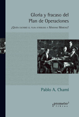 E-book, Gloria y fracaso del plan de operaciones : Â¿quién escribió el plan atribuido a Mariano Moreno?, Chami, Pablo A., Prometeo Editorial