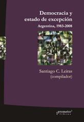 E-book, Democracia y estado de excepción : Argentina 1983-2008, Leiras, Santiago, Prometeo Editorial