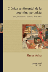 eBook, Crónica sentimental de la Argentina peronista : sexo, inconsciente e ideología : 1945-1955, Prometeo Editorial