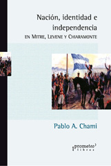 E-book, Nación, identidad e independencia en Mitre, Levene y Chiaramonte, Prometeo Editorial