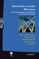E-book, Innovación a escala Mercosur : una vía para superar el estancamiento de la integración regional, Rozenwurcel, Guillermo, Prometeo Editorial