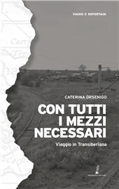 eBook, Con tutti i mezzi necessari : viaggio in Transiberiana, Prospero editore