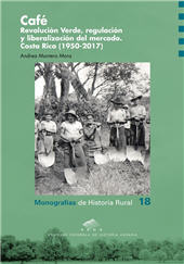 E-book, Café : revolución verde, regulación y liberalización del mercado : Costa Rica (1950-2017), Prensas de la Universidad de Zaragoza