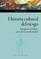 E-book, Historia cultural del riesgo : Imaginar el futuro antes de la modernidad, Prensas de la Universidad de Zaragoza