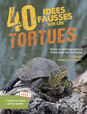 eBook, 40 idées fausses sur les tortues, Serre Collet, Françoise, Éditions Quae