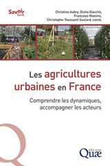 E-book, Les agricultures urbaines en France : Comprendre les dynamiques, accompagner les acteurs, Éditions Quae