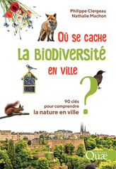 eBook, Où se cache la biodiversité en ville ? : 90 clés pour comprendre la nature en ville, Clergeau, Philippe, Éditions Quae