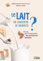 E-book, Le lait, un concentré de bienfaits ? : 50 clés pour comprendre les produits laitiers, Éditions Quae