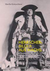eBook, Herrscherbilder aus Wachs : Lebensgroße Porträts politischer Machthaber in der Frühen Neuzeit, Kretzschmar, Marthe, Dietrich Reimer Verlag GmbH