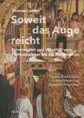 eBook, Soweit das Auge reicht : Frömmigkeit und Visualität vom Frühmittelalter bis zur Reformation, Dietrich Reimer Verlag GmbH