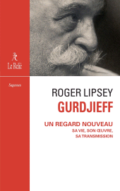 m, Gurdjieff, un regard nouveau : Sa vie, son oeuvre, sa transmission, Éditions du Relié