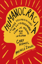 eBook, Humanocracia : Creando organizaciones tan extraordinarias como las personas que las integran, Reverte-Management (Reverte)