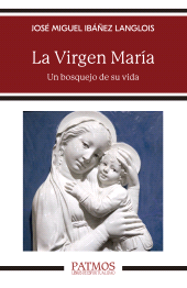 E-book, La Virgen María : Un bosquejo de su vida, Ediciones Rialp