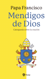 E-book, Mendigos de Dios : Catequesis sobre la oración, Ediciones Rialp