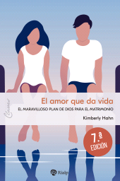 eBook, El amor que da vida : El maravilloso plan de Dios para el matrimonio, Ediciones Rialp