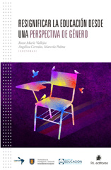 E-book, Resignificar la educación desde una perspectiva de género : experiencias y reflexiones desde una mirada latinoamericana, Vallejos Gómez, Rosse Marie, Ril Editores