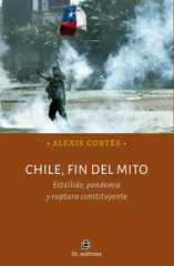 E-book, Chile, fin del mito : estallido, pandemia y ruptura constituyente, Ril Editores