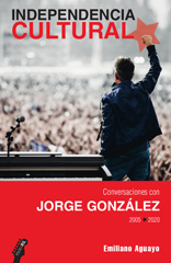 E-book, Independencia cultural : conversaciones con Jorge González : 2005-2020, Aguayo, Emiliano, Ril Editores