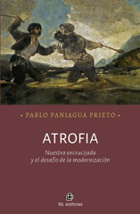 E-book, Atrofia : nuestra encrucijada y el desafío de la modernización, Paniagua Prieto, Pablo, Ril Editores