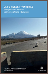 E-book, La fe mueve fronteras : evangélicos en espacios fronterizos chileno y boliviano, Ril Editores