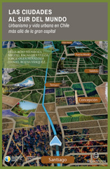 E-book, Las ciudades al sur del mundo : urbanismo y vida urbana en Chile más allá de la gran capital, Ril Editores