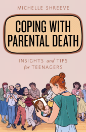 eBook, Coping with Parental Death : Insights and Tips for Teenagers, Rowman & Littlefield Publishers