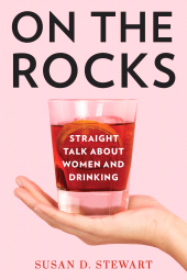 eBook, On the Rocks : Straight Talk about Women and Drinking, Rowman & Littlefield Publishers