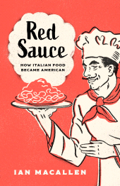 eBook, Red Sauce : How Italian Food Became American, Rowman & Littlefield Publishers