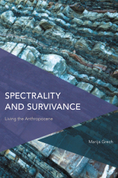 eBook, Spectrality and Survivance : Living the Anthropocene, Rowman & Littlefield Publishers