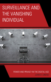 E-book, Surveillance and the Vanishing Individual : Power and Privacy in the Digital Age, Rowman & Littlefield Publishers
