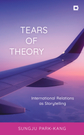 eBook, Tears of Theory : International Relations as Storytelling, Rowman & Littlefield Publishers