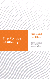 eBook, The Politics of Alterity : France and her Others, Rowman & Littlefield Publishers