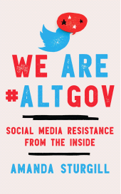 eBook, We Are #ALTGOV : Social Media Resistance from the Inside, Rowman & Littlefield Publishers