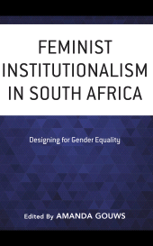 eBook, Feminist Institutionalism in South Africa : Designing for Gender Equality, Rowman & Littlefield Publishers