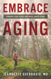 eBook, Embrace Aging : Conquer Your Fears and Enjoy Added Years, Rowman & Littlefield Publishers
