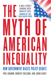eBook, The Myth of American Inequality : How Government Biases Policy Debate, Rowman & Littlefield Publishers