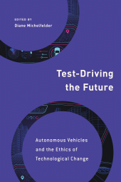 eBook, Test-Driving the Future : Autonomous Vehicles and the Ethics of Technological Change, Rowman & Littlefield Publishers