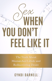 eBook, Sex When You Don't Feel Like It : The Truth about Mismatched Libido and Rediscovering Desire, Rowman & Littlefield Publishers