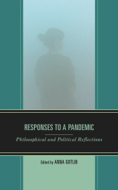 E-book, Responses to a Pandemic : Philosophical and Political Reflections, Rowman & Littlefield Publishers