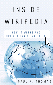 eBook, Inside Wikipedia : How It Works and How You Can Be an Editor, Rowman & Littlefield Publishers