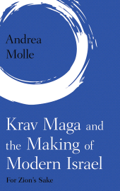 eBook, Krav Maga and the Making of Modern Israel : For Zion's Sake, Rowman & Littlefield Publishers