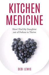 E-book, Kitchen Medicine : How I Fed My Daughter out of Failure to Thrive, Rowman & Littlefield Publishers