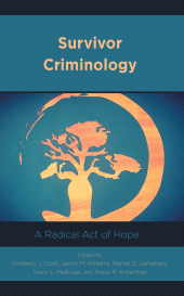 eBook, Survivor Criminology : A Radical Act of Hope, Rowman & Littlefield Publishers