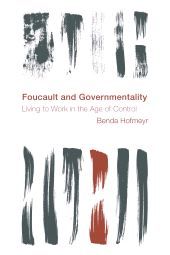 eBook, Foucault and Governmentality : Living to Work in the Age of Control, Rowman & Littlefield Publishers
