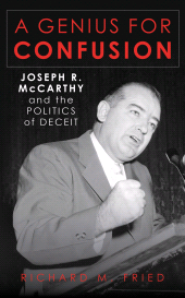 eBook, A Genius for Confusion : Joseph R. McCarthy and the Politics of Deceit, Rowman & Littlefield Publishers