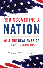 eBook, Rediscovering a Nation : Will the Real America Please Stand Up?, Rowman & Littlefield Publishers