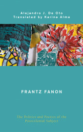eBook, Frantz Fanon : The Politics and Poetics of the Postcolonial Subject, Rowman & Littlefield Publishers