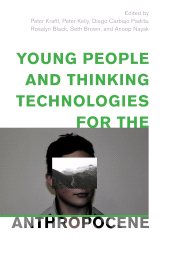 eBook, Young People and Thinking Technologies for the Anthropocene, Rowman & Littlefield Publishers