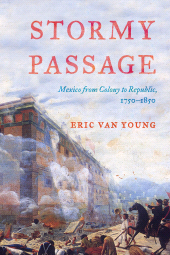 E-book, Stormy Passage : Mexico from Colony to Republic, 1750-1850, Rowman & Littlefield Publishers