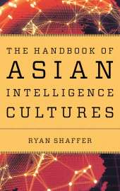 eBook, The Handbook of Asian Intelligence Cultures, Rowman & Littlefield Publishers